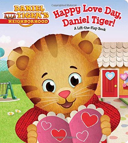 Product Cover Happy Love Day, Daniel Tiger!: A Lift-the-Flap Book (Daniel Tiger's Neighborhood)