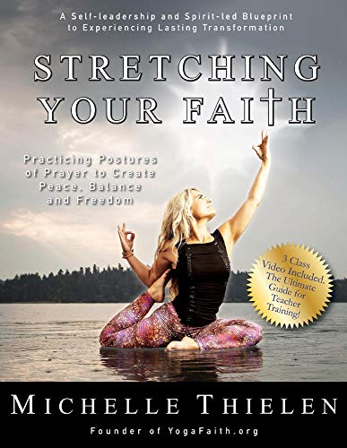 Product Cover Stretching Your Faith: Practicing Postures of Prayer to Create Peace, Balance and Freedom