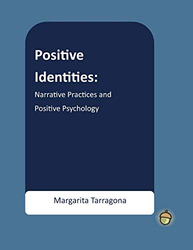Product Cover Positive Identities: Narrative Practices and Positive Psychology (The Positive Psychology Workbook Series)