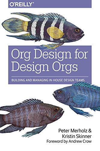Product Cover Org Design for Design Orgs: Building and Managing In-House Design Teams