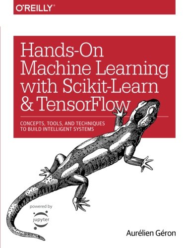 Product Cover Hands-On Machine Learning with Scikit-Learn and TensorFlow: Concepts, Tools, and Techniques to Build Intelligent Systems