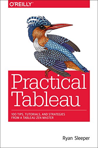 Product Cover Practical Tableau: 100 Tips, Tutorials, and Strategies from a Tableau Zen Master