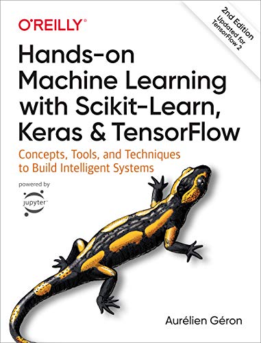 Product Cover Hands-On Machine Learning with Scikit-Learn, Keras, and TensorFlow: Concepts, Tools, and Techniques to Build Intelligent Systems