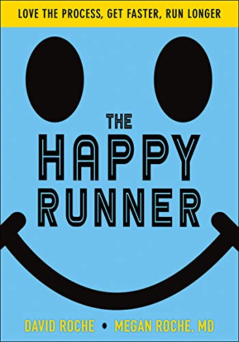 Product Cover The Happy Runner: Love the Process, Get Faster, Run Longer