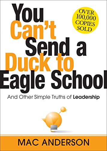 Product Cover You Can't Send a Duck to Eagle School: And Other Simple Truths of Leadership