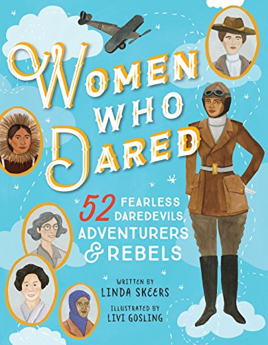 Product Cover Women Who Dared: 52 Stories of Fearless Daredevils, Adventurers, and Rebels