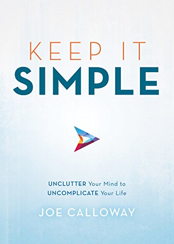 Product Cover Keep It Simple: Unclutter Your Mind to Uncomplicate Your Life (Ignite Reads)