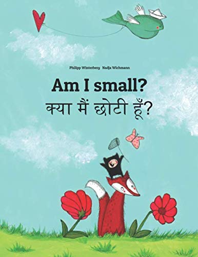 Product Cover Am I small? क्या मैं छोटी हूँ?: Children's Picture Book English-Hindi (Bilingual Edition)