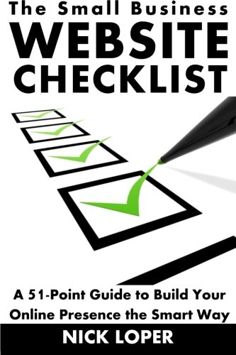 Product Cover The Small Business Website Checklist: A 51-Point Guide to Build Your Online Presence the Smart Way