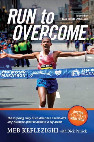 Product Cover Run to Overcome: The Inspiring Story of an American Champion's Long-Distance Quest to Achieve a Big Dream
