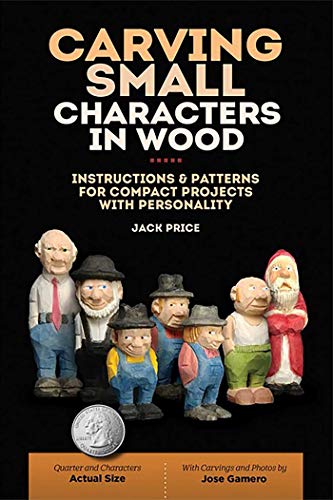 Product Cover Carving Small Characters in Wood: Instructions & Patterns for Compact Projects with Personality (Fox Chapel Publishing) Simple, Beginner-Friendly Techniques for Creating Tiny 2-Inch to 3-Inch Figures