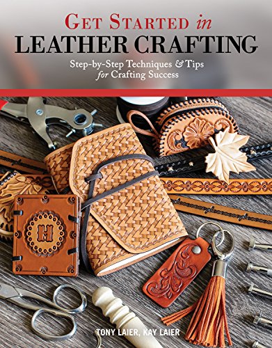Product Cover Get Started in Leather Crafting: Step-by-Step Techniques and Tips for Crafting Success (Design Originals) Beginner-Friendly Projects, Basics of Leather Preparation, Tools, Stamps, Embossing, & More
