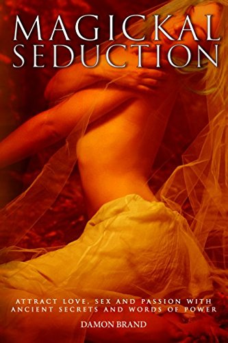 Product Cover Magickal Seduction: Attract Love, Sex and Passion With Ancient Secrets and Words of Power