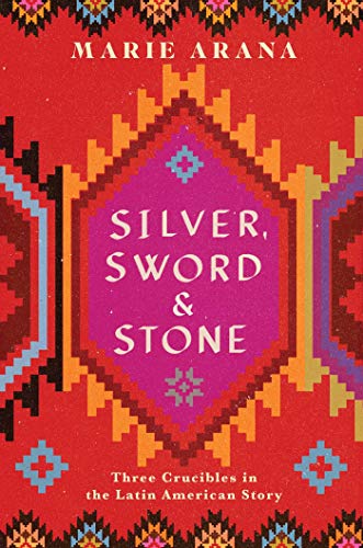 Product Cover Silver, Sword, and Stone: Three Crucibles in the Latin American Story