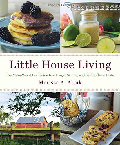Product Cover Little House Living: The Make-Your-Own Guide to a Frugal, Simple, and Self-Sufficient Life