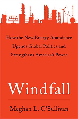 Product Cover Windfall: How the New Energy Abundance Upends Global Politics and Strengthens America's Power