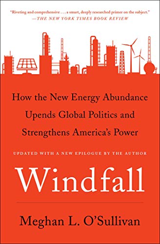 Product Cover Windfall: How the New Energy Abundance Upends Global Politics and Strengthens America's Power