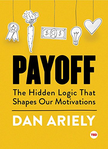 Product Cover Payoff: The Hidden Logic That Shapes Our Motivations (TED Books)