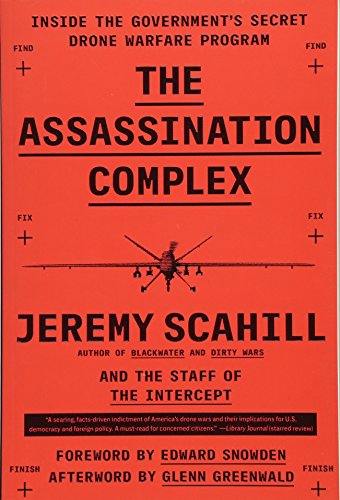 Product Cover The Assassination Complex: Inside the Government's Secret Drone Warfare Program