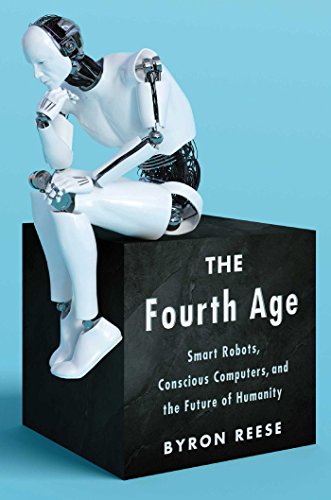 Product Cover The Fourth Age: Smart Robots, Conscious Computers, and the Future of Humanity