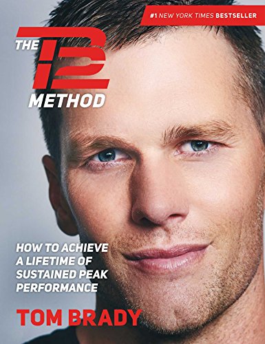 Product Cover The TB12 Method: How to Achieve a Lifetime of Sustained Peak Performance