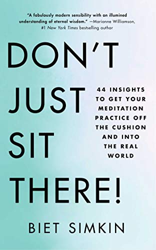 Product Cover Don't Just Sit There!: 44 Insights to Get Your Meditation Practice Off the Cushion and Into the Real World
