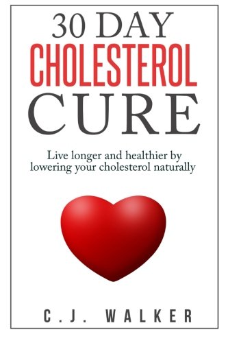 Product Cover 30 Day Cholesterol Cure: Live longer and healthier by lowering your cholesterol naturally