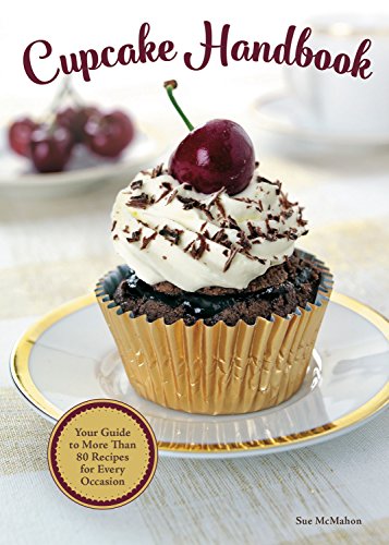 Product Cover Cupcake Handbook: Your Guide to More Than 80 Recipes for Every Occasion (IMM Lifestyle) Recipes for Kids, Birthdays, Holidays & More, with Egg, Dairy & Gluten-Free Options in a Lay-Flat Spiral Binding