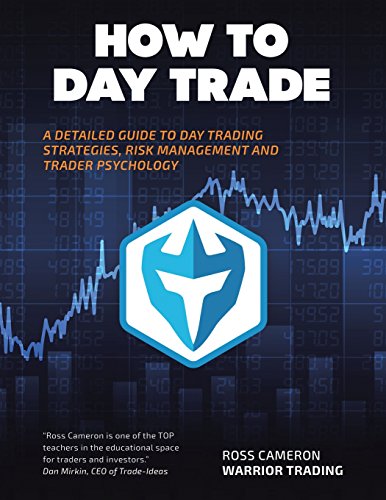 Product Cover How to Day Trade: A Detailed Guide to Day Trading Strategies, Risk Management, and Trader Psychology