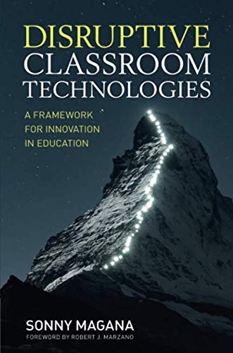 Product Cover Disruptive Classroom Technologies: A Framework for Innovation in Education