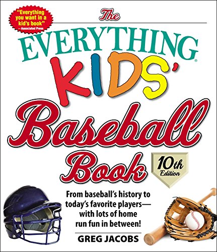 Product Cover The Everything Kids' Baseball Book, 10th Edition: From baseball's history to today's favorite players_with lots of home run fun in between! (10)