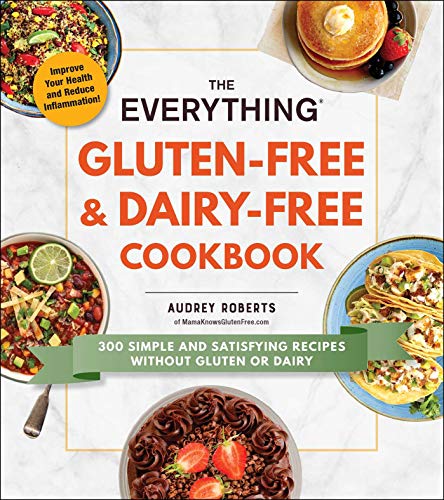 Product Cover The Everything Gluten-Free & Dairy-Free Cookbook: 300 simple and satisfying recipes without gluten or dairy