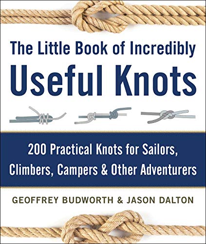 Product Cover The Little Book of Incredibly Useful Knots: 200 Practical Knots for Sailors, Climbers, Campers & Other Adventurers