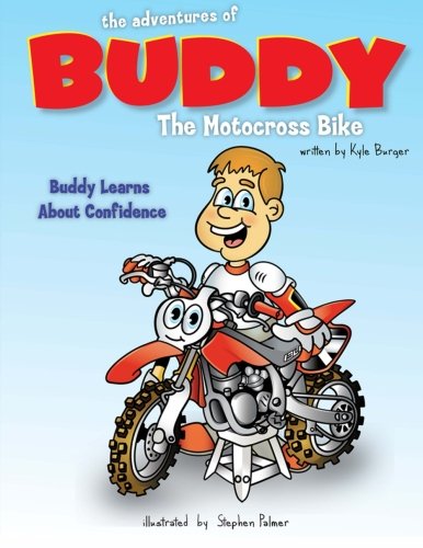 Product Cover The Adventures of Buddy the Motocross Bike: Buddy Learns Confidence (Volume 1)