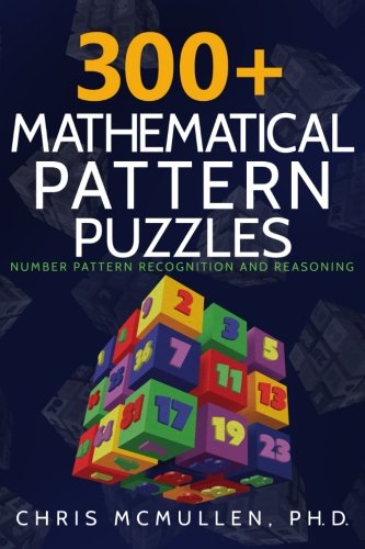 Product Cover 300+ Mathematical Pattern Puzzles: Number Pattern Recognition & Reasoning (Improve Your Math Fluency)