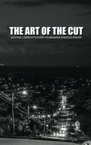 Product Cover The Art Of The Cut: Editing Concepts Every Filmmaker Should Know