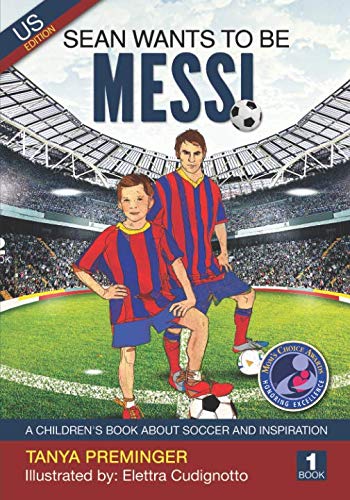 Product Cover Sean wants to be Messi: A children's book about soccer and inspiration. US edition