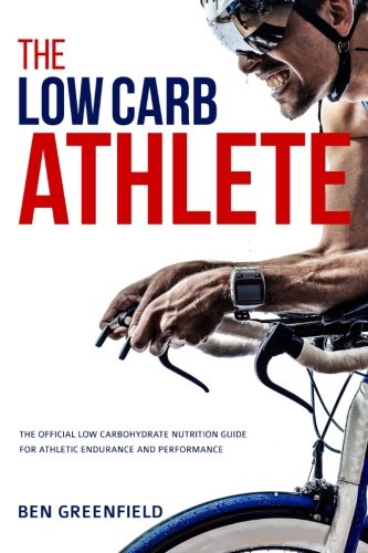 Product Cover The Low-Carb Athlete: The Official Low-Carbohydrate Nutrition Guide for Endurance and Performance