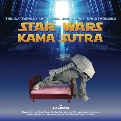 Product Cover The Extremely Unofficial and Highly Unauthorized Star Wars Kama Sutra