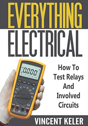 Product Cover Everything Electrical How To Test Relays And Involved Circuits