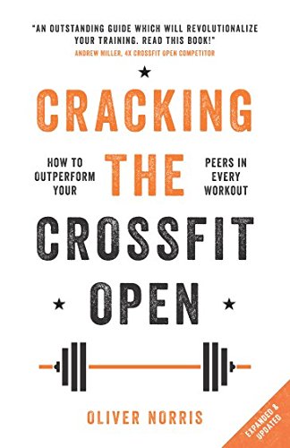Product Cover Cracking the CrossFit Open: How to Outperform Your Peers in Every Workout
