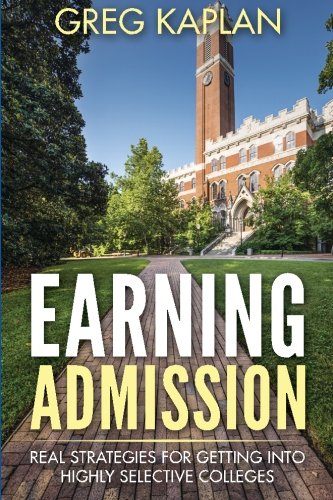 Product Cover Earning Admission: Real Strategies for Getting into Highly Selective Colleges