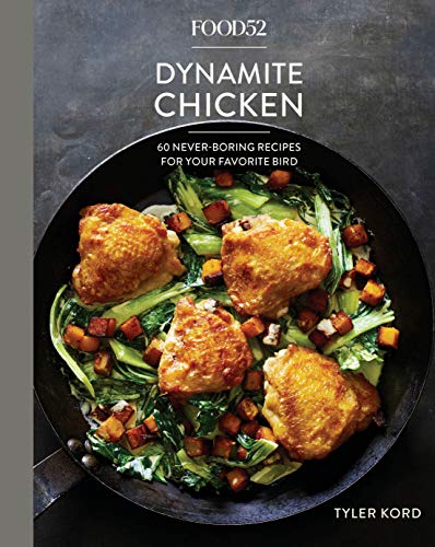 Product Cover Food52 Dynamite Chicken: 60 Never-Boring Recipes for Your Favorite Bird [A Cookbook] (Food52 Works)