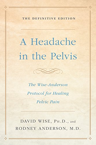 Product Cover A Headache in the Pelvis: The Wise-Anderson Protocol for Healing Pelvic Pain: The Definitive Edition