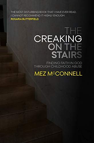 Product Cover The Creaking on the Stairs: Finding Faith in God Through Childhood Abuse (Biography)