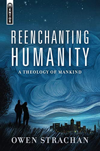Product Cover Reenchanting Humanity: A Theology of Mankind