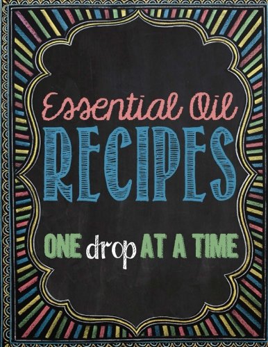Product Cover Essential Oil Recipes: One Drop at a Time