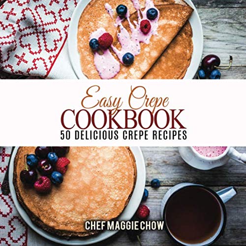 Product Cover Easy Crepe Cookbook: 50 Delicious Crepe Recipes
