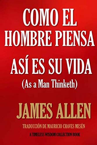 Product Cover Como un hombre piensa, así es su vida. (Timeless Wisdom Collection) (Spanish Edition)
