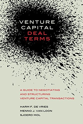 Product Cover Venture Capital Deal Terms: A guide to negotiating and structuring venture capital transactions